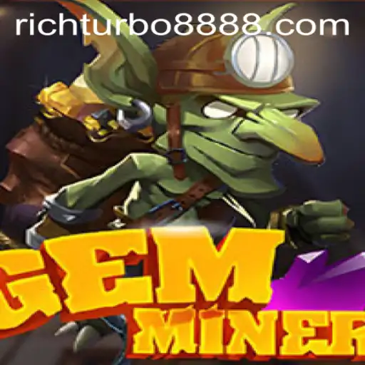 Exploring the World of GemMiner with RichTurbo88